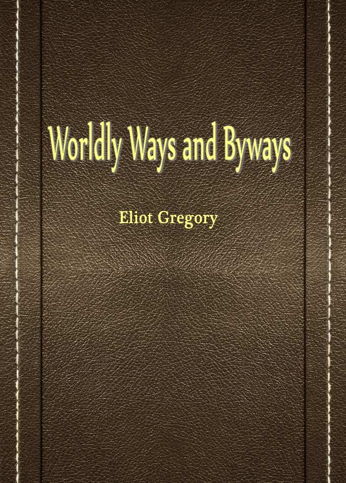 Worldly Ways and Byways