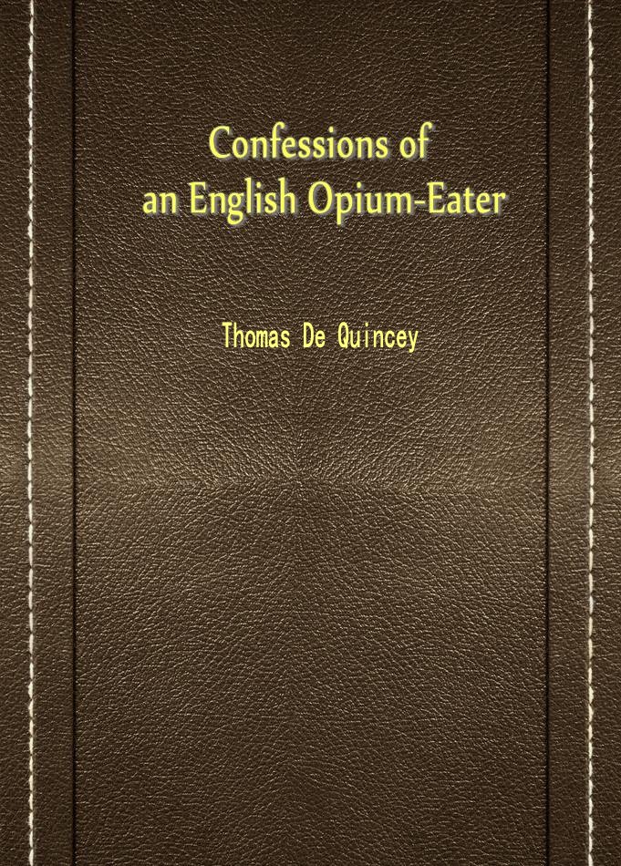 Confessions of an English Opium-Eater