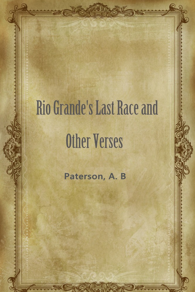 Rio Grande’s Last Race and Other Verses