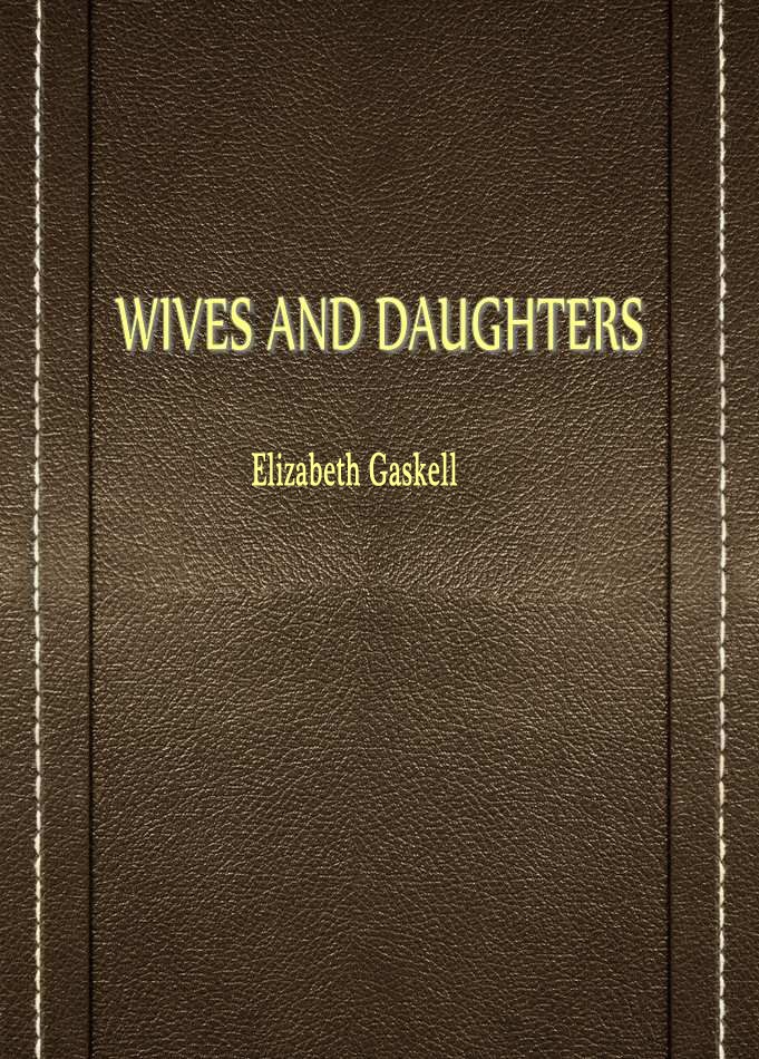 WIVES AND DAUGHTERS