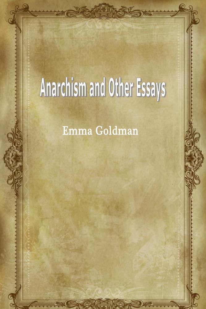 Anarchism and Other Essays