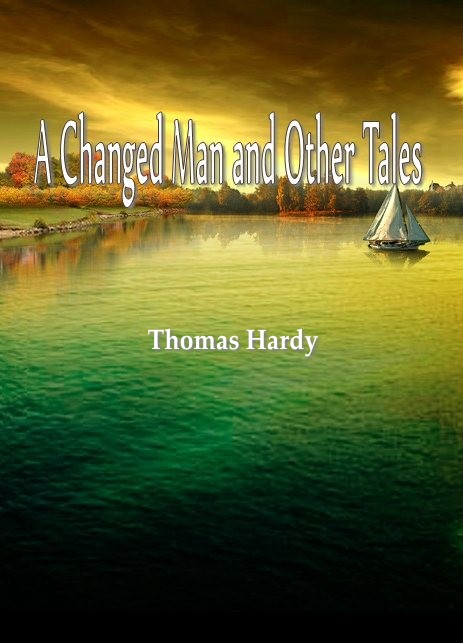 A Changed Man and Other Tales