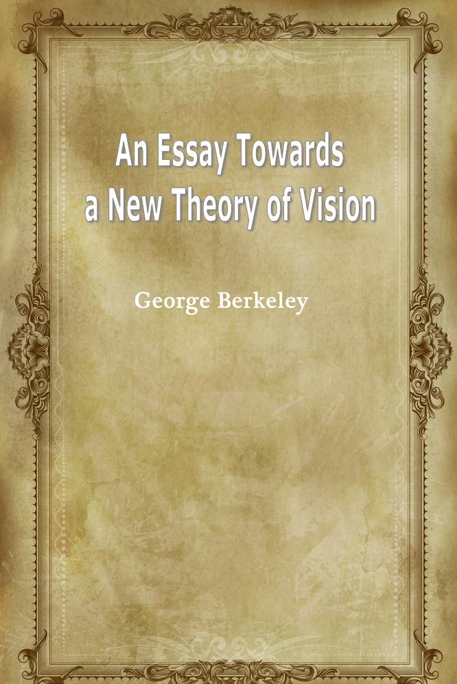 An Essay Towards a New Theory of Vision