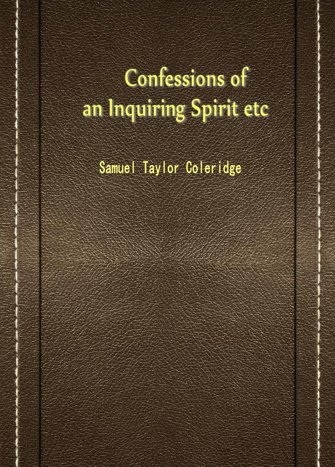 Confessions of an Inquiring Spirit etc。