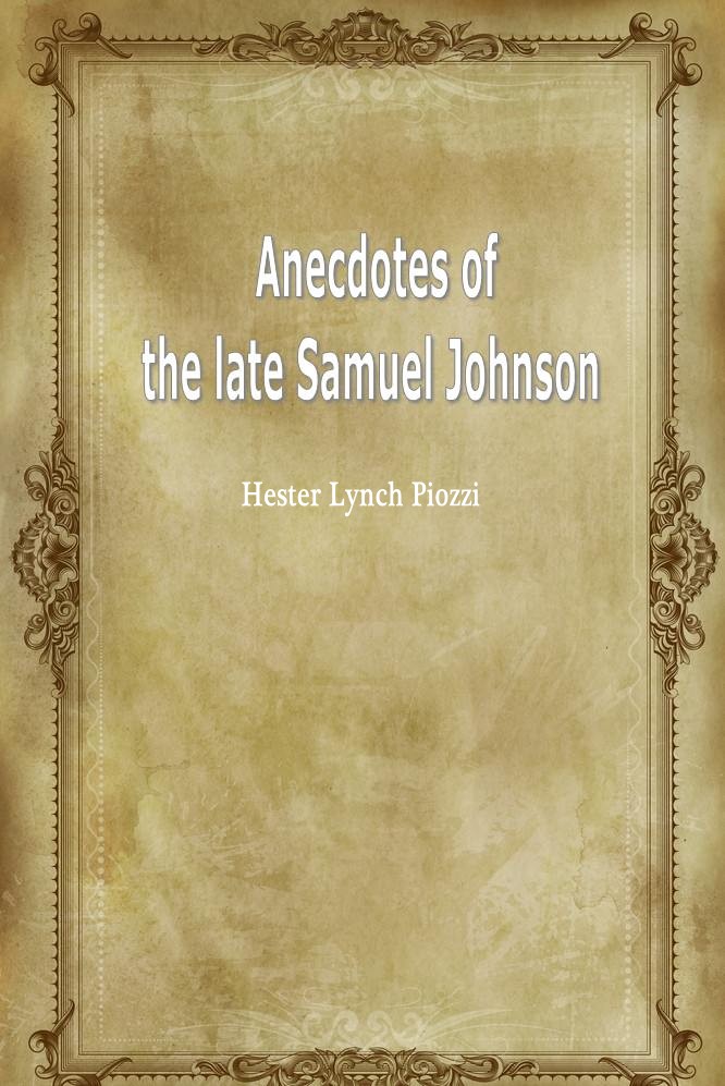 Anecdotes of the late Samuel Johnson